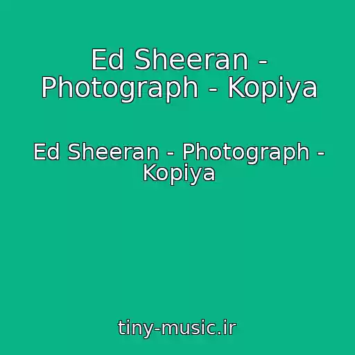 کاور آهنگ Ed Sheeran - Photograph - Kopiya از Ed Sheeran - Photograph - Kopiya