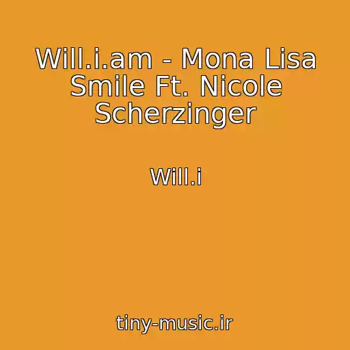 کاور آهنگ Will.i.am - Mona Lisa Smile Ft. Nicole Scherzinger از Will.i