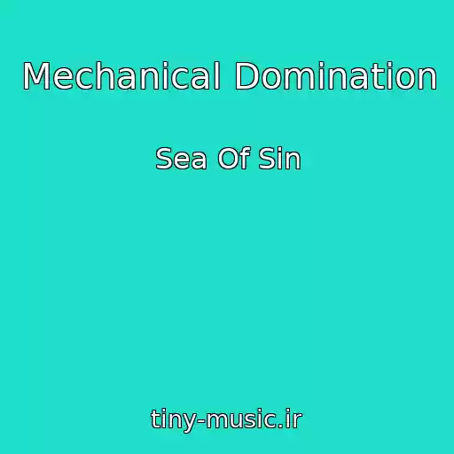 کاور آهنگ Mechanical Domination از Sea Of Sin