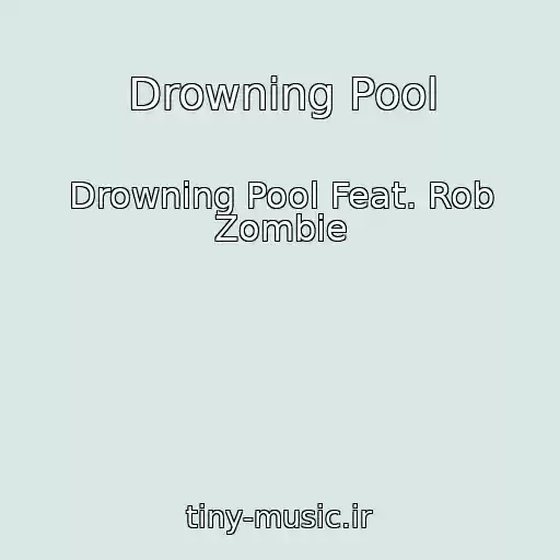 کاور آهنگ Drowning Pool از Drowning Pool Feat. Rob Zombie