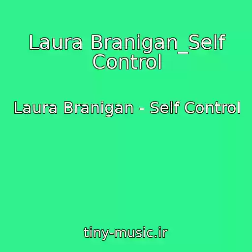 کاور آهنگ Laura Branigan_Self Control از Laura Branigan - Self Control
