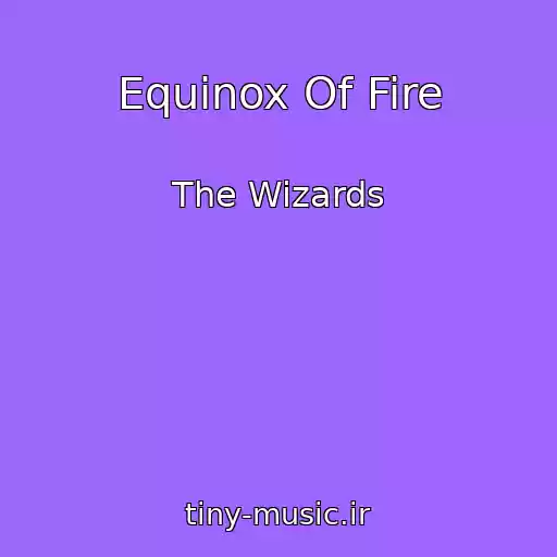 کاور آهنگ Equinox Of Fire از The Wizards