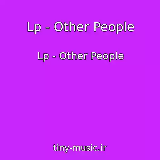 کاور آهنگ Lp - Other People از Lp - Other People