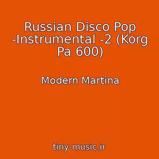 کاور آهنگ Russian Disco Pop -Instrumental -2 (Korg Pa 600) از Modern Martina