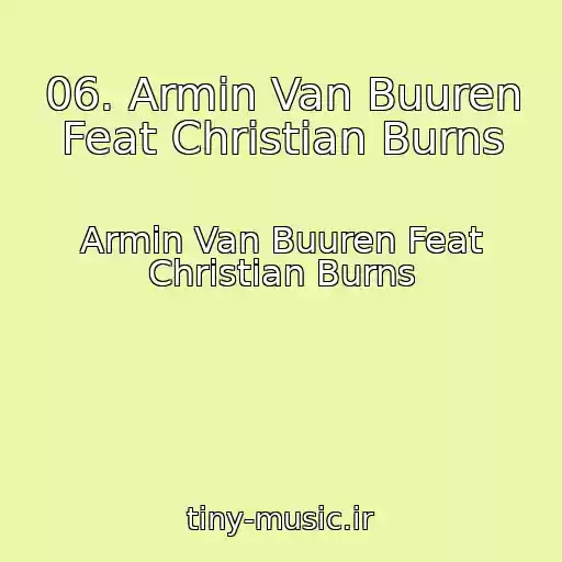 کاور آهنگ 06. Armin Van Buuren Feat Christian Burns از Armin Van Buuren Feat Christian Burns