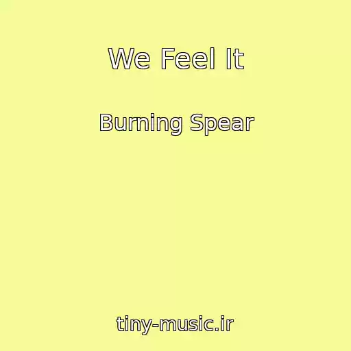 کاور آهنگ We Feel It از Burning Spear