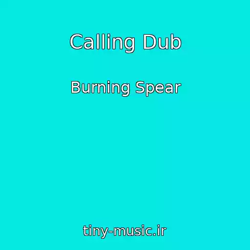 کاور آهنگ Calling Dub از Burning Spear