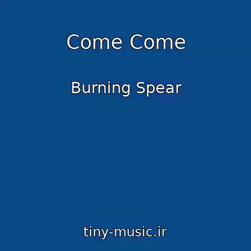 کاور آهنگ Come Come از Burning Spear
