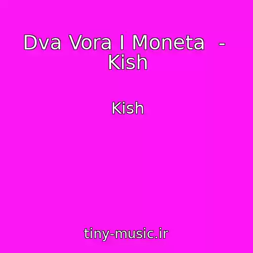 کاور آهنگ Dva Vora I Moneta  -  Kish از Kish
