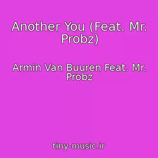 کاور آهنگ Another You (Feat. Mr. Probz) از Armin Van Buuren Feat. Mr. Probz