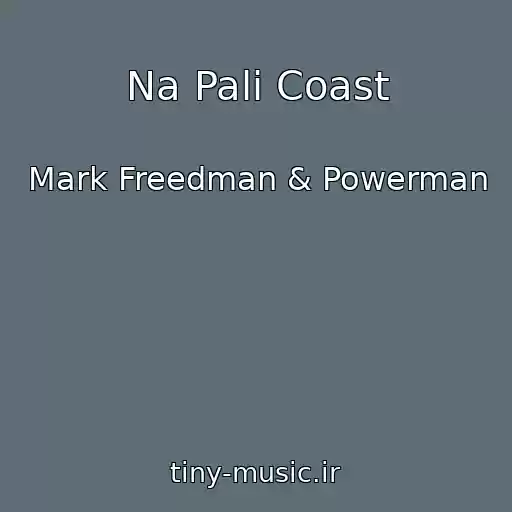 کاور آهنگ Na Pali Coast از Mark Freedman & Powerman