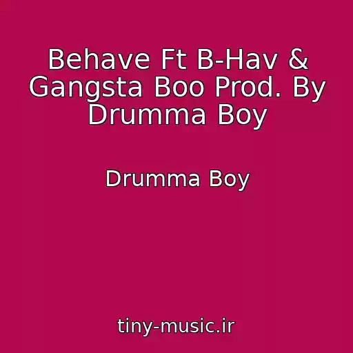 کاور آهنگ Behave Ft B-Hav & Gangsta Boo Prod. By Drumma Boy از Drumma Boy
