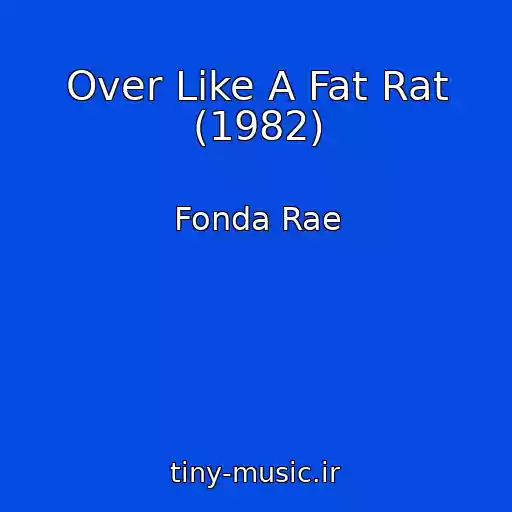 کاور آهنگ Over Like A Fat Rat (1982) از Fonda Rae