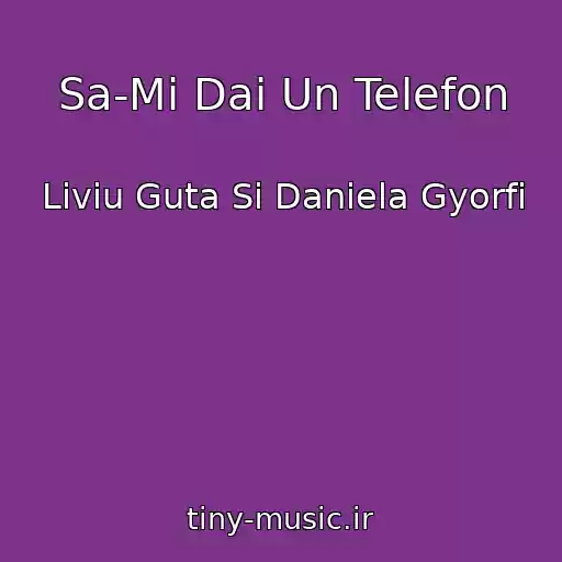 کاور آهنگ Sa-Mi Dai Un Telefon از Liviu Guta Si Daniela Gyorfi