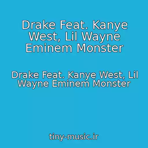 کاور آهنگ Drake Feat. Kanye West, Lil Wayne Eminem Monster از Drake Feat. Kanye West, Lil Wayne Eminem Monster