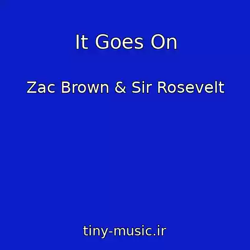 کاور آهنگ It Goes On از Zac Brown & Sir Rosevelt