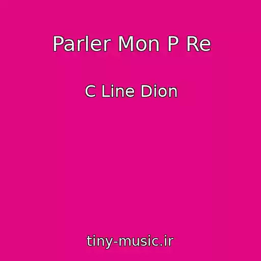 کاور آهنگ Parler Mon P Re از C Line Dion