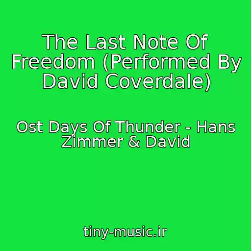 کاور آهنگ The Last Note Of Freedom (Performed By David Coverdale) از Ost Days Of Thunder - Hans Zimmer & David