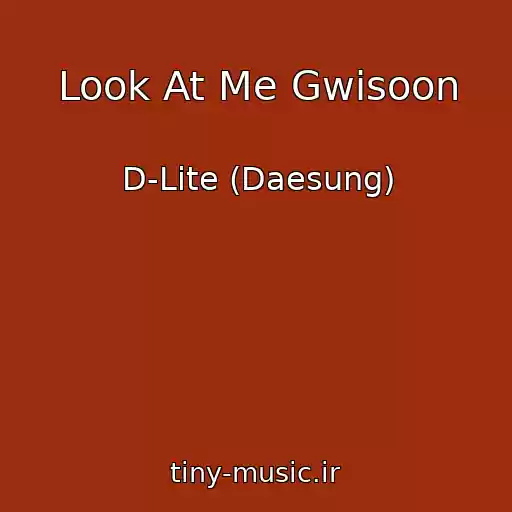 کاور آهنگ Look At Me Gwisoon از D-Lite (Daesung)