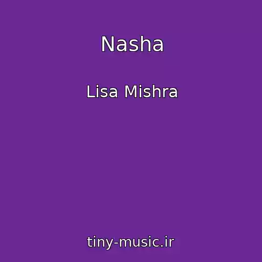 کاور آهنگ Nasha از Lisa Mishra