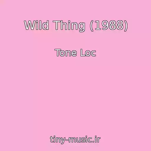 کاور آهنگ Wild Thing (1988) از Tone Loc
