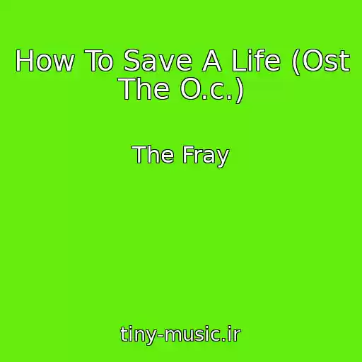 کاور آهنگ How To Save A Life (Ost The O.c.) از The Fray