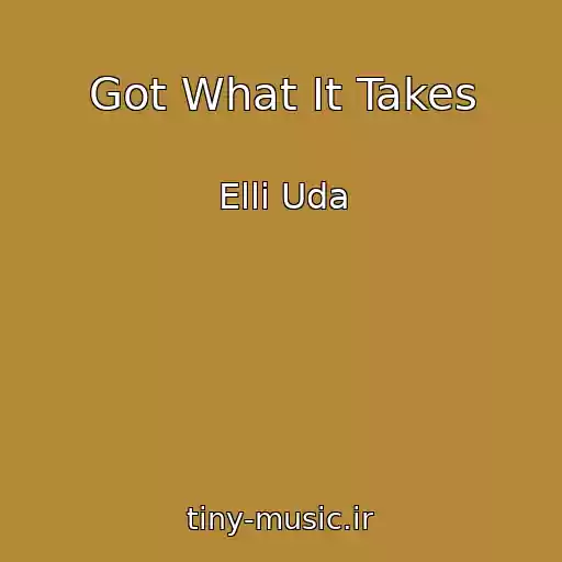 کاور آهنگ Got What It Takes از Elli Uda