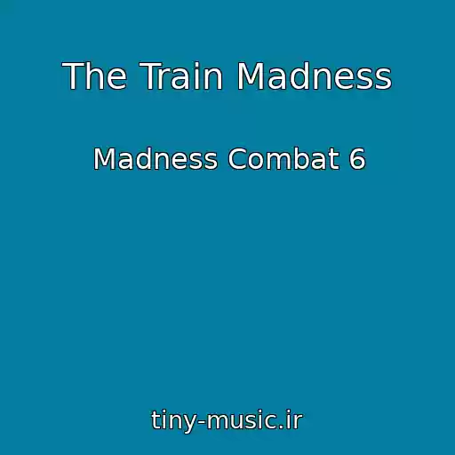 کاور آهنگ The Train Madness از Madness Combat 6