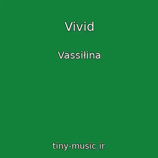 کاور آهنگ Vivid از Vassiłina