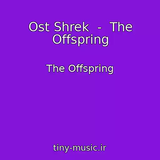کاور آهنگ Ost Shrek  -  The Offspring از The Offspring
