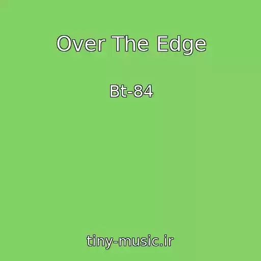کاور آهنگ Over The Edge از Bt-84