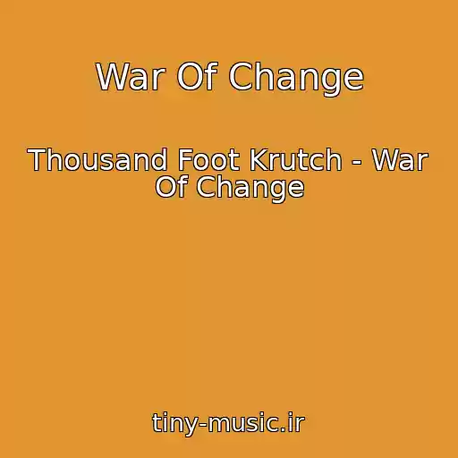 کاور آهنگ War Of Change از Thousand Foot Krutch - War Of Change