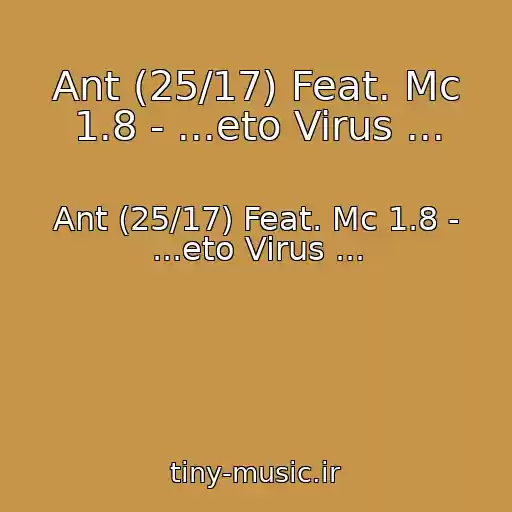 کاور آهنگ Ant (25/17) Feat. Mc 1.8 - ...eto Virus ... از Ant (25/17) Feat. Mc 1.8 - ...eto Virus ...