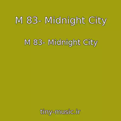 کاور آهنگ M 83- Midnight City از M 83- Midnight City