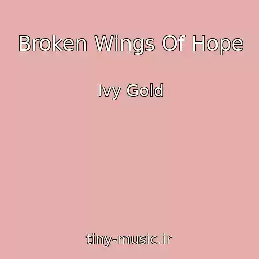 کاور آهنگ Broken Wings Of Hope از Ivy Gold