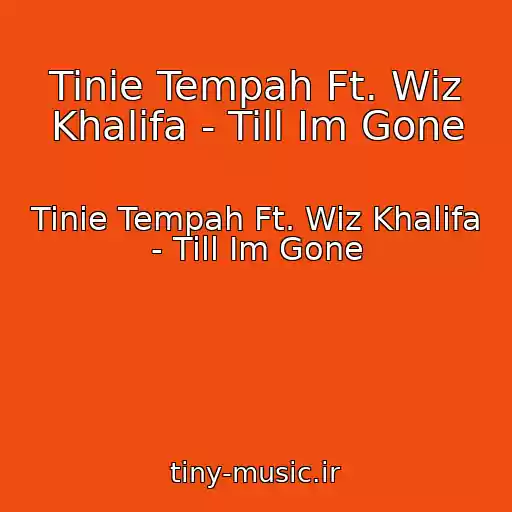کاور آهنگ Tinie Tempah Ft. Wiz Khalifa - Till Im Gone از Tinie Tempah Ft. Wiz Khalifa - Till Im Gone