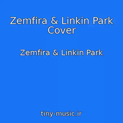 کاور آهنگ Zemfira & Linkin Park Cover از Zemfira & Linkin Park