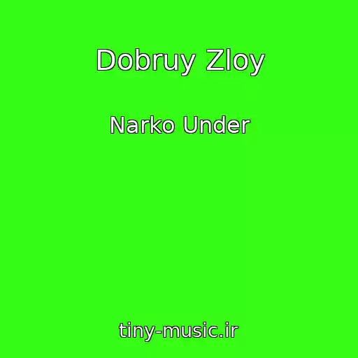 کاور آهنگ Dobruy Zloy از Narko Under