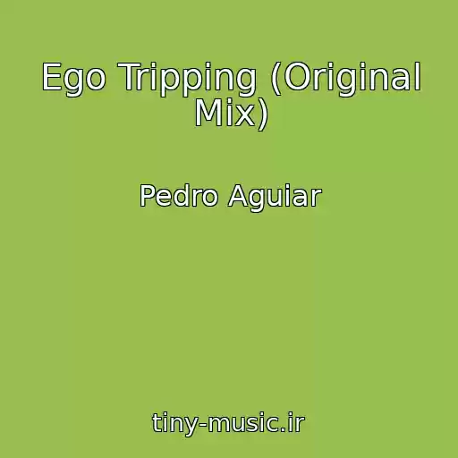 کاور آهنگ Ego Tripping (Original Mix) از Pedro Aguiar