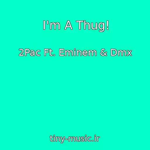 کاور آهنگ I'm A Thug! از 2Pac Ft. Eminem & Dmx