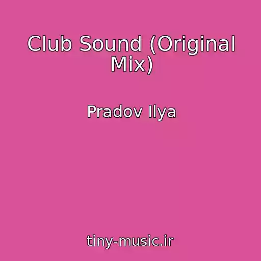 کاور آهنگ Club Sound (Original Mix) از Pradov Ilya