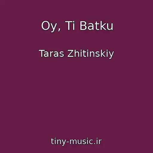 کاور آهنگ Oy, Ti Batku از Taras Zhitinskiy