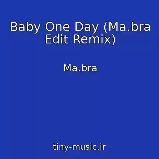 کاور آهنگ Baby One Day (Ma.bra Edit Remix) از Ma.bra
