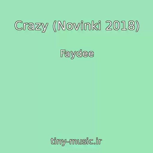 کاور آهنگ Crazy (Novinki 2018) از Faydee