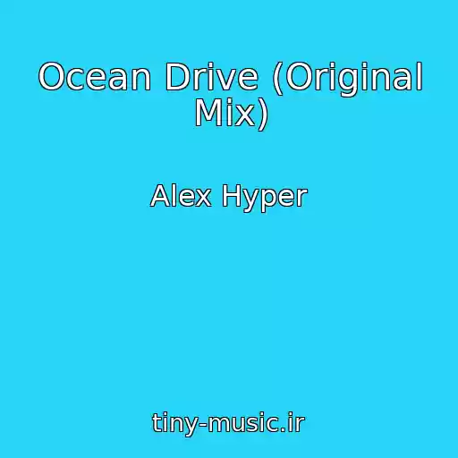 کاور آهنگ Ocean Drive (Original Mix) از Alex Hyper