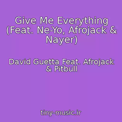 کاور آهنگ Give Me Everything (Feat. Ne-Yo, Afrojack & Nayer) از David Guetta Feat. Afrojack & Pitbull