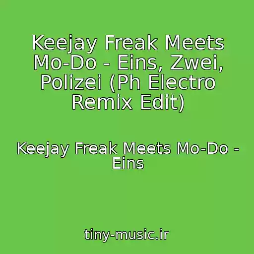 کاور آهنگ Keejay Freak Meets Mo-Do - Eins, Zwei, Polizei (Ph Electro Remix Edit) از Keejay Freak Meets Mo-Do - Eins