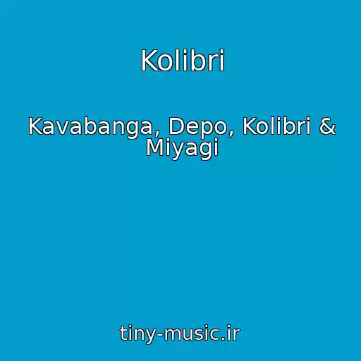 کاور آهنگ Kolibri از Kavabanga, Depo, Kolibri & Miyagi