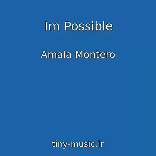 کاور آهنگ Im Possible از Amaia Montero