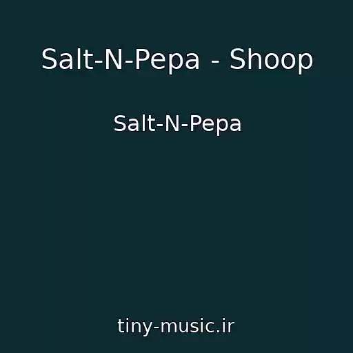 کاور آهنگ Salt-N-Pepa - Shoop از Salt-N-Pepa